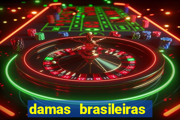 damas brasileiras jogar online